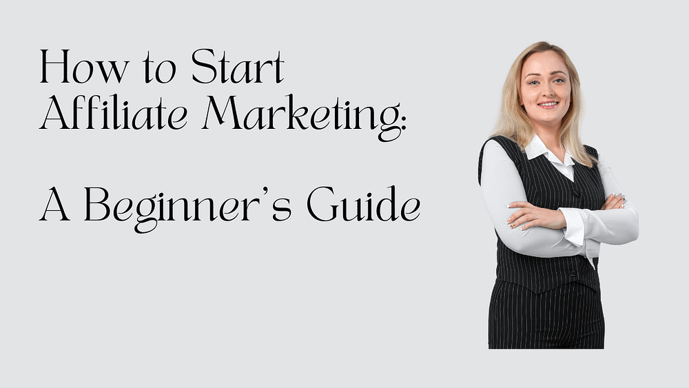 How to Start Affiliate Marketing